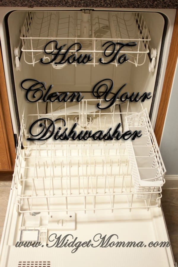 How To Clean a Dish Washer (Step by Step Directions) • MidgetMomma