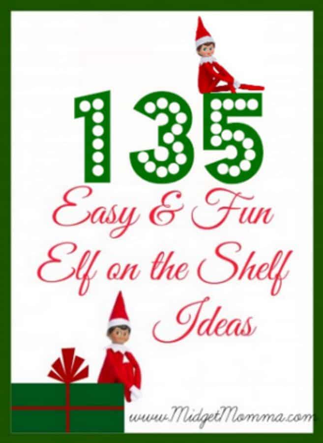 HUGE list of 135 Easy Elf on the Shelf Ideas that are ALL Fun