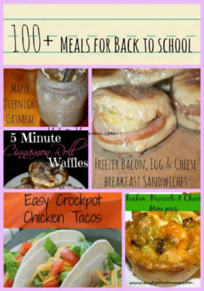 Collage of different easy to prep meals with text saying "100+ meals for back to school".