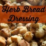 Delicious, savory amazing Herb Bread Dressing that is perfect for thanksgiving recipes for thanksgiving dinner. Everyone will be sure to love it.