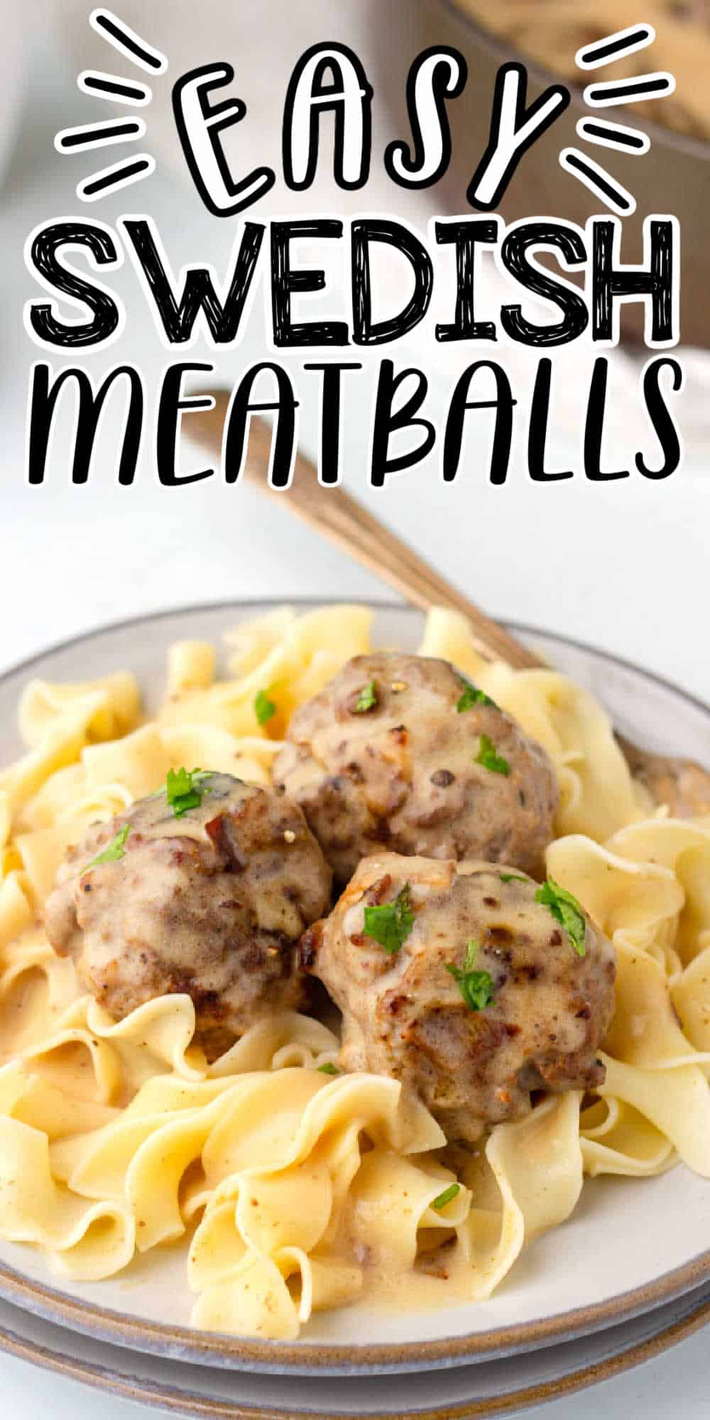 Easy Swedish Meatballs Recipe (With Homemade Sauce)