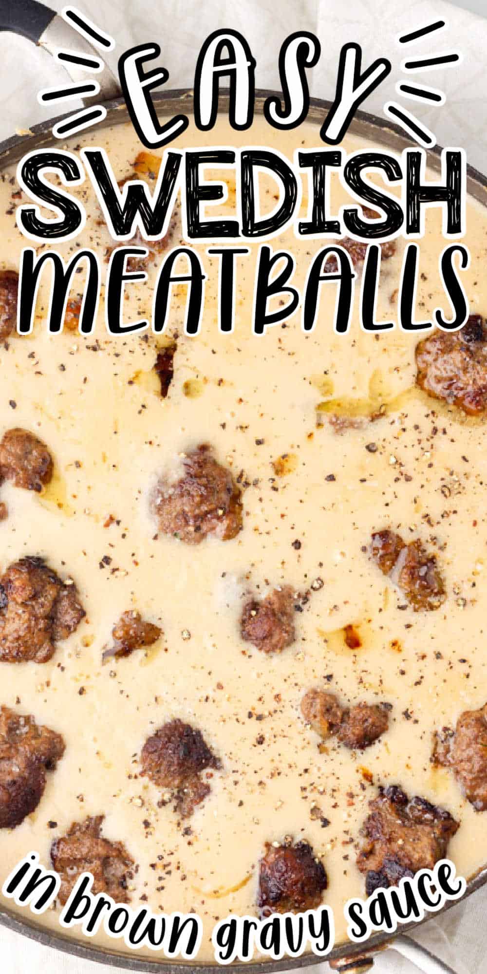 Easy Swedish Meatballs Recipe (With Homemade Sauce)