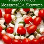 Tomato Basil Mozzarella Skewers, Tomato Basil Mozzarella, Tomato Mozzarella Skewers, tomatoe mozzarella appetizer, Tomato Basil Mozzarella Skewers appetizer
