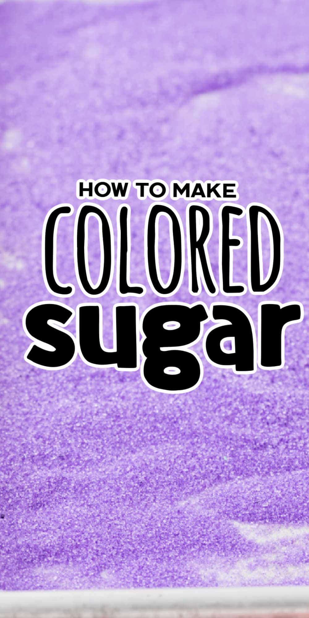 How to Make Colored Sugar (Step by Step Directions)
