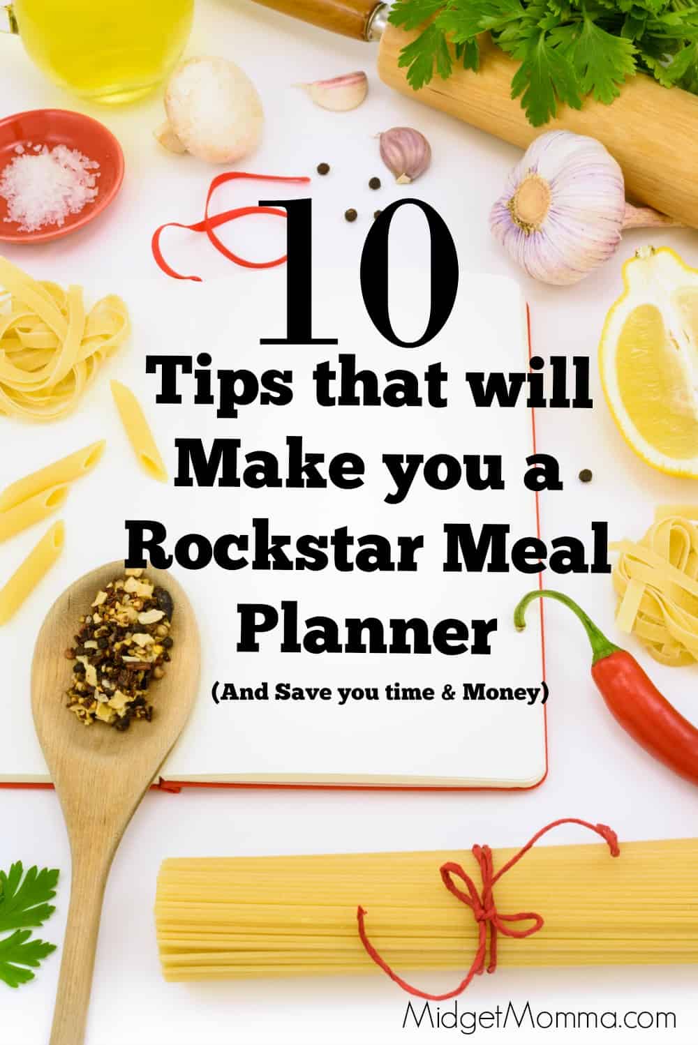 Ingredients for making pasta on a table with herbs, text says "10 tips that will make you a rockstar meal planner".