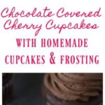 Chocolate Covered Cherry Cupcakes