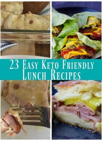 23 Easy Keto Lunch Ideas- Easy and super tasty lunch ideas that are keto friendly.