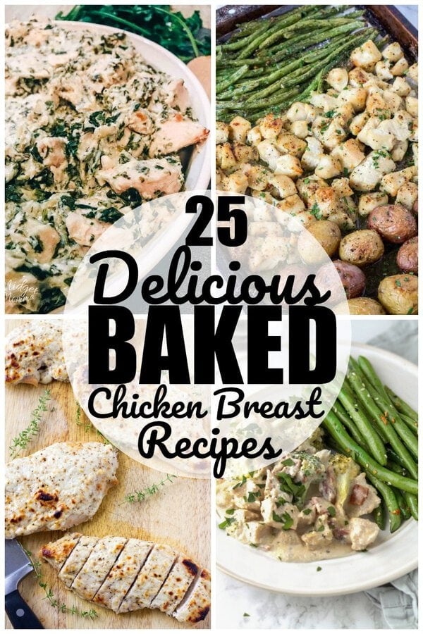 25 Delicious Baked Chicken Breast Recipes! • MidgetMomma