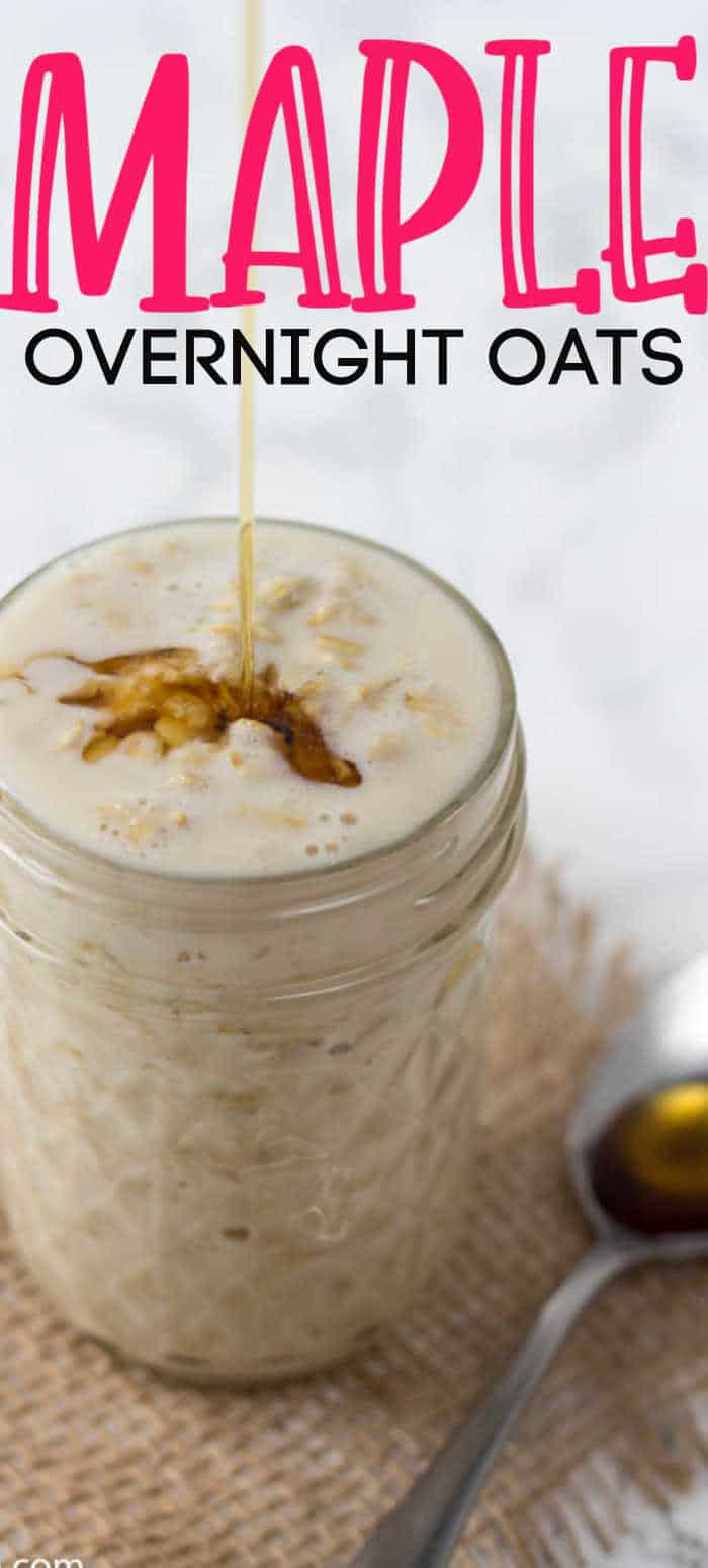 Easy Maple Overnight Oats Recipe • MidgetMomma