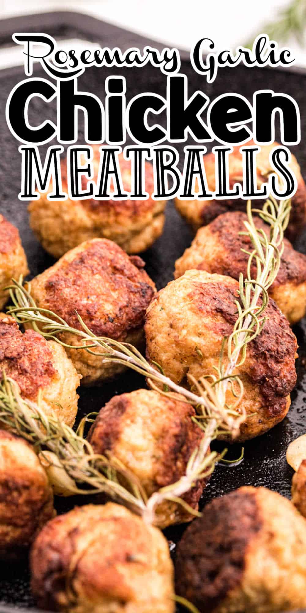 Rosemary Garlic Baked Chicken Meatballs • MidgetMomma
