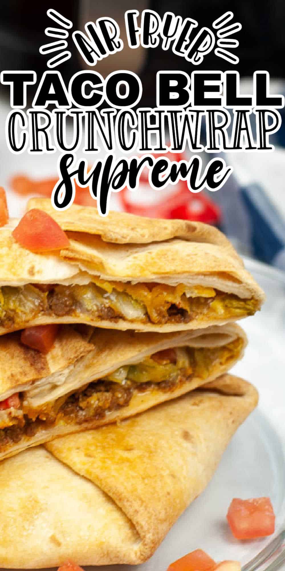 Air Fryer Taco Bell Copycat Crunchwrap Supreme • MidgetMomma