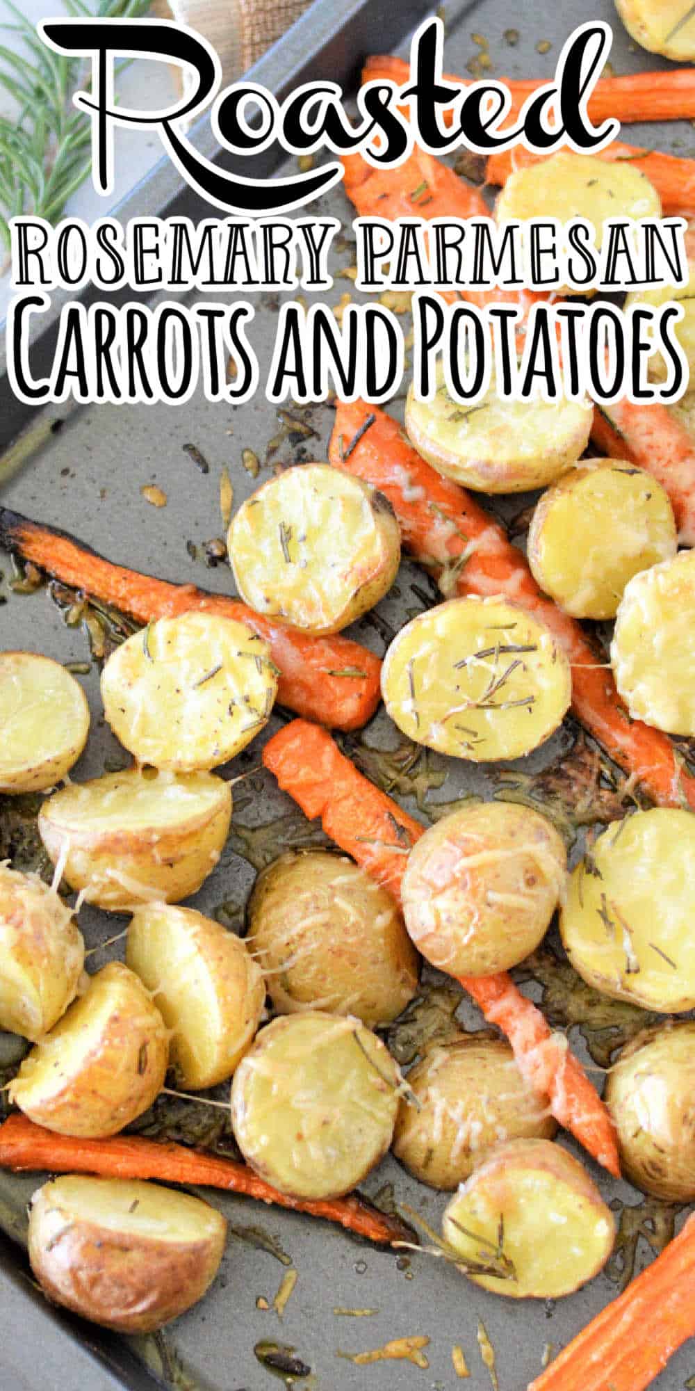 Rosemary Parmesan Roasted Carrots and Potatoes