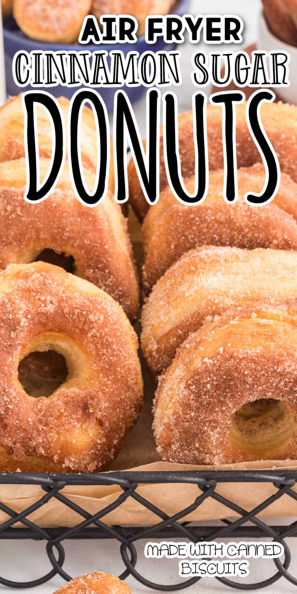 Cinnamon Sugar Air Fryer Donuts Recipe (Made with Canned biscuits)