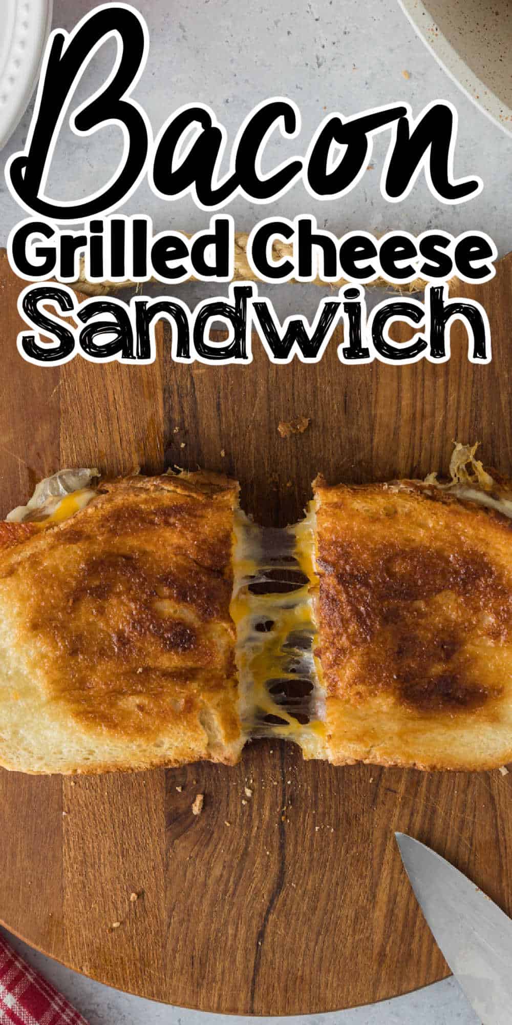 Bacon Grilled Cheese Sandwich Recipe • MidgetMomma